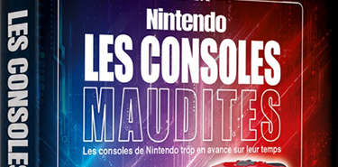 Nintendo : Les Consoles Maudites