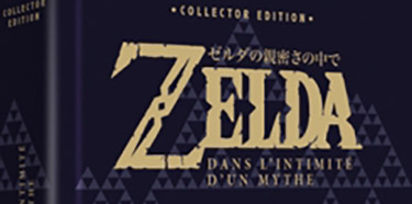 Zelda - Dans L'Intimité d'un Mythe - Version Collector